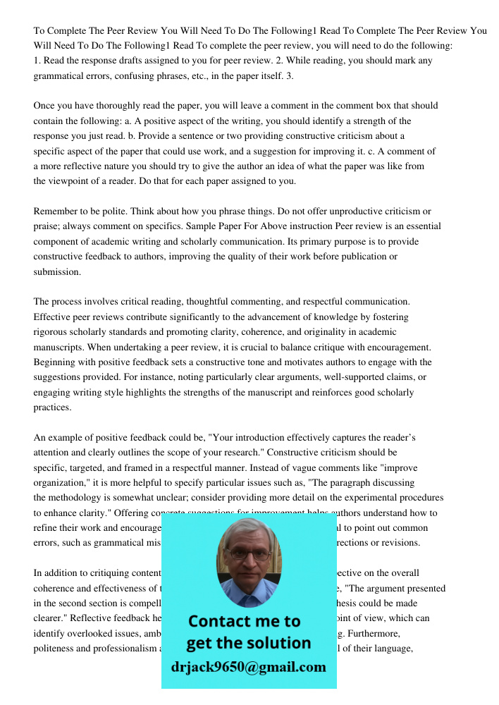 To complete the peer review, you will need to do the following: 1. Read the response drafts assigned to you for peer review. 2. While reading, you should mark a