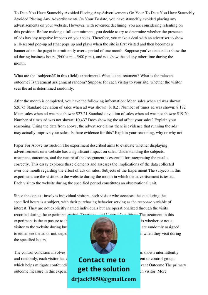 To date, you have staunchly avoided placing any advertisements on your website. However, with revenues declining, you are considering relenting on this position