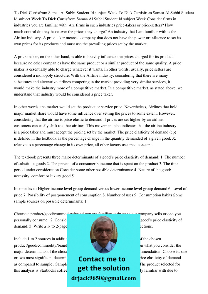 To Dick Curtisfrom Samaa Al Subhi Student Id 0663977subject Week Consider firms in industries you are familiar with. Are firms in such industries price-takers o