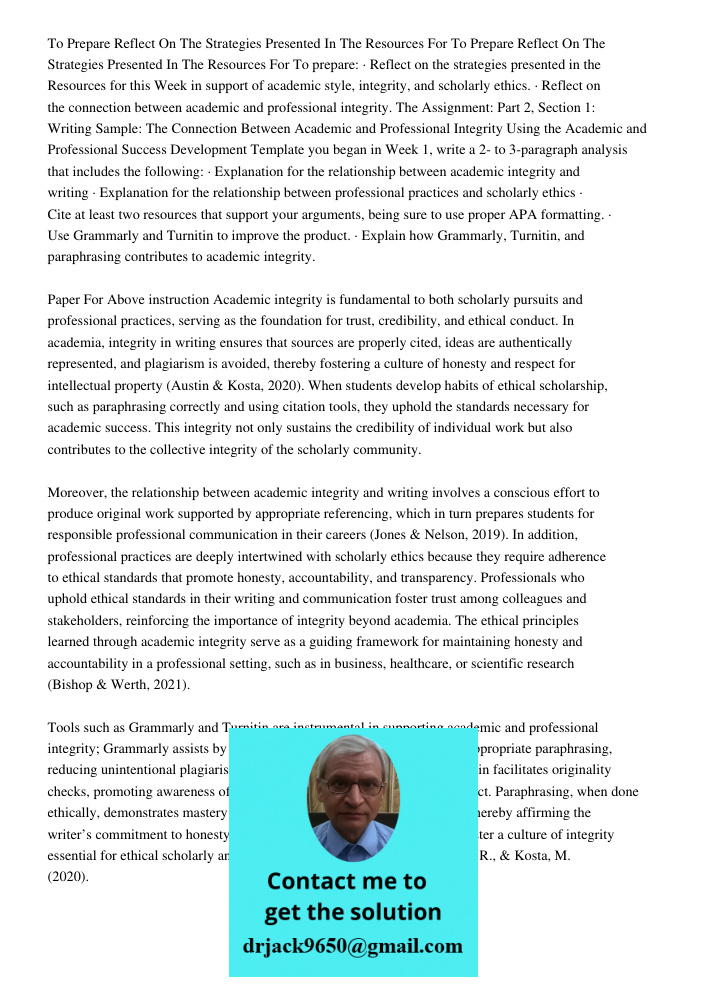 To prepare: · Reflect on the strategies presented in the Resources for this Week in support of academic style, integrity, and scholarly ethics. · Reflect on the