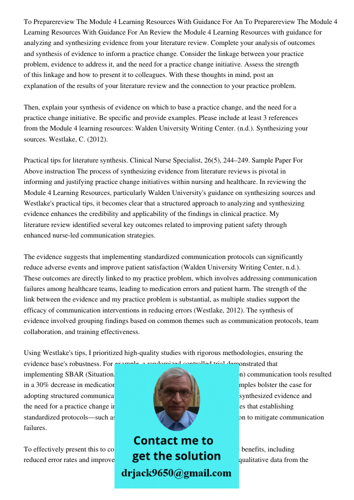 Review the Module 4 Learning Resources with guidance for analyzing and synthesizing evidence from your literature review. Complete your analysis of outcomes and