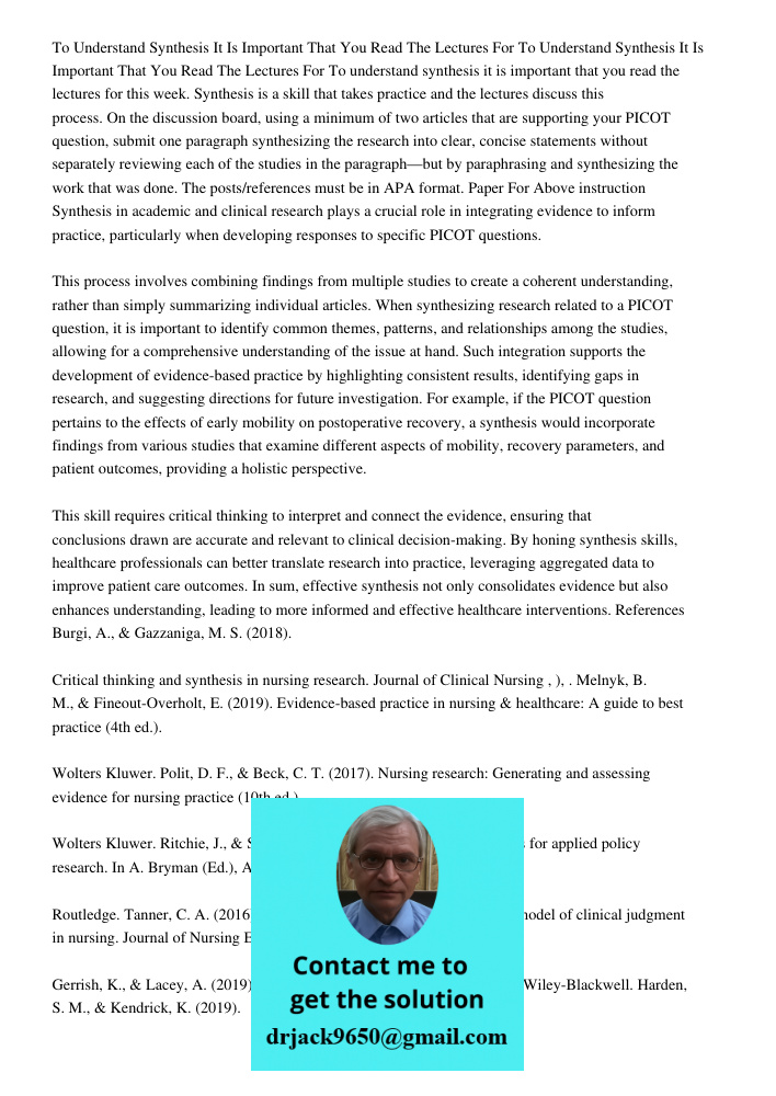 To understand synthesis it is important that you read the lectures for this week. Synthesis is a skill that takes practice and the lectures discuss this process