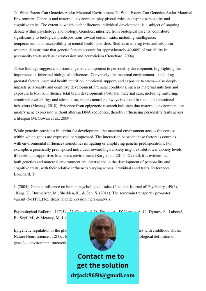 Genetics and maternal environment play pivotal roles in shaping personality and cognitive traits. The extent to which each influences individual development is 