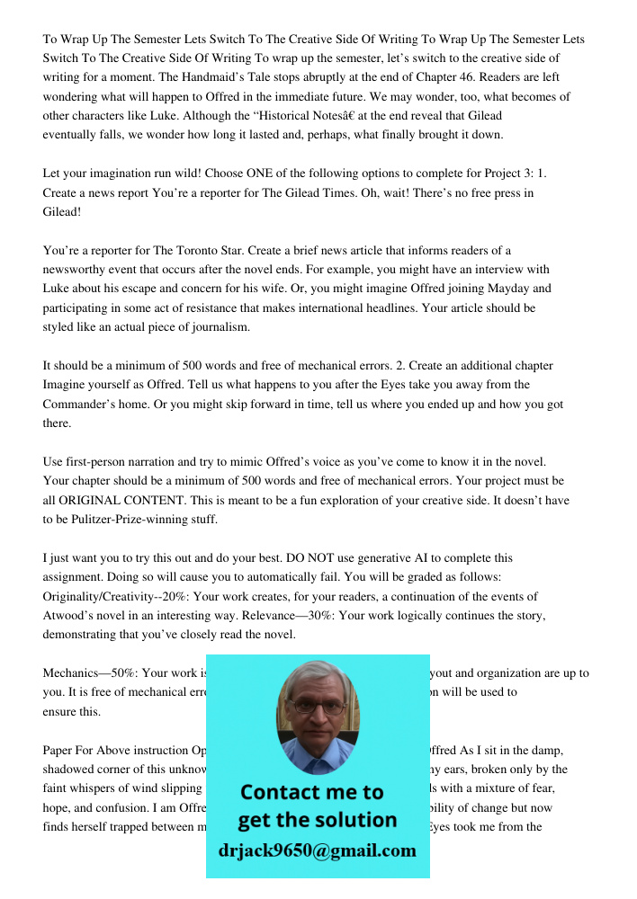 To wrap up the semester, let’s switch to the creative side of writing for a moment. The Handmaid’s Tale stops abruptly at the end of Chapter 46. Readers are lef