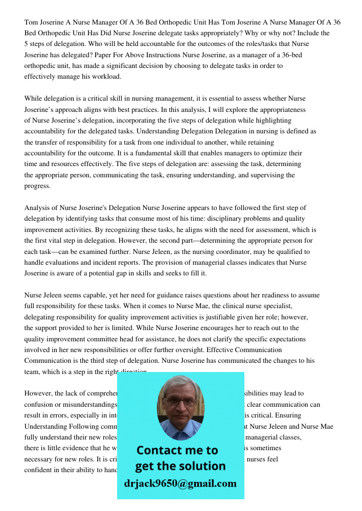Did Nurse Joserine delegate tasks appropriately? Why or why not? Include the 5 steps of delegation. Who will be held accountable for the outcomes of the roles/t