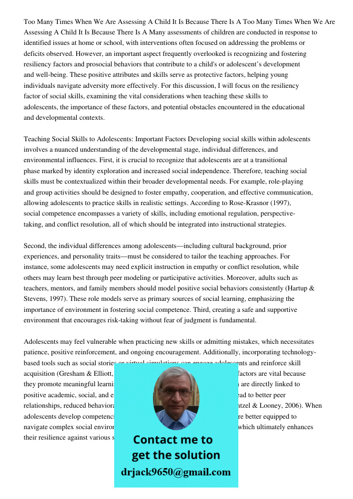 Many assessments of children are conducted in response to identified issues at home or school, with interventions often focused on addressing the problems or de