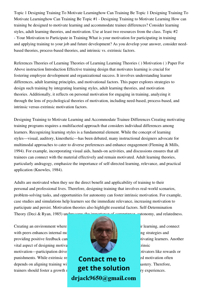 Topic #1 - Designing Training to Motivate Learning How can training be designed to motivate learning and accommodate trainee differences? Consider learning styl