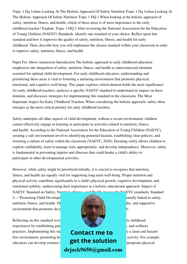 Topic 1 DQ 1 When looking at the holistic approach of safety, nutrition, fitness, and health, which of these areas is of most importance to the early childhood 