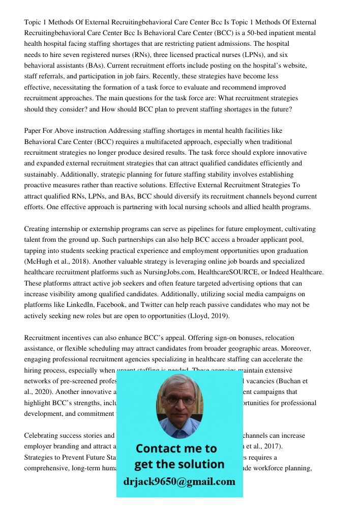 Behavioral Care Center (BCC) is a 50-bed inpatient mental health hospital facing staffing shortages that are restricting patient admissions. The hospital needs 