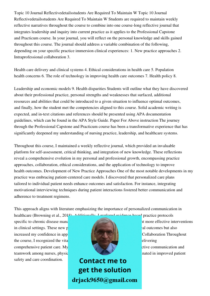 Students are required to maintain weekly reflective narratives throughout the course to combine into one course-long reflective journal that integrates leadersh