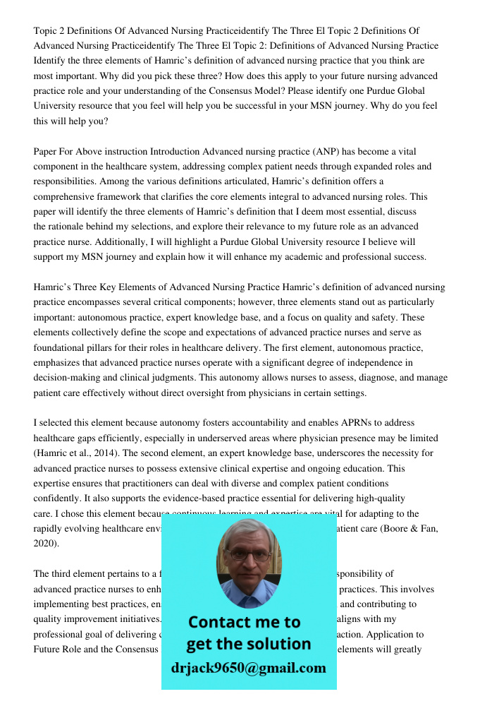 Topic 2: Definitions of Advanced Nursing Practice Identify the three elements of Hamric’s definition of advanced nursing practice that you think are most import