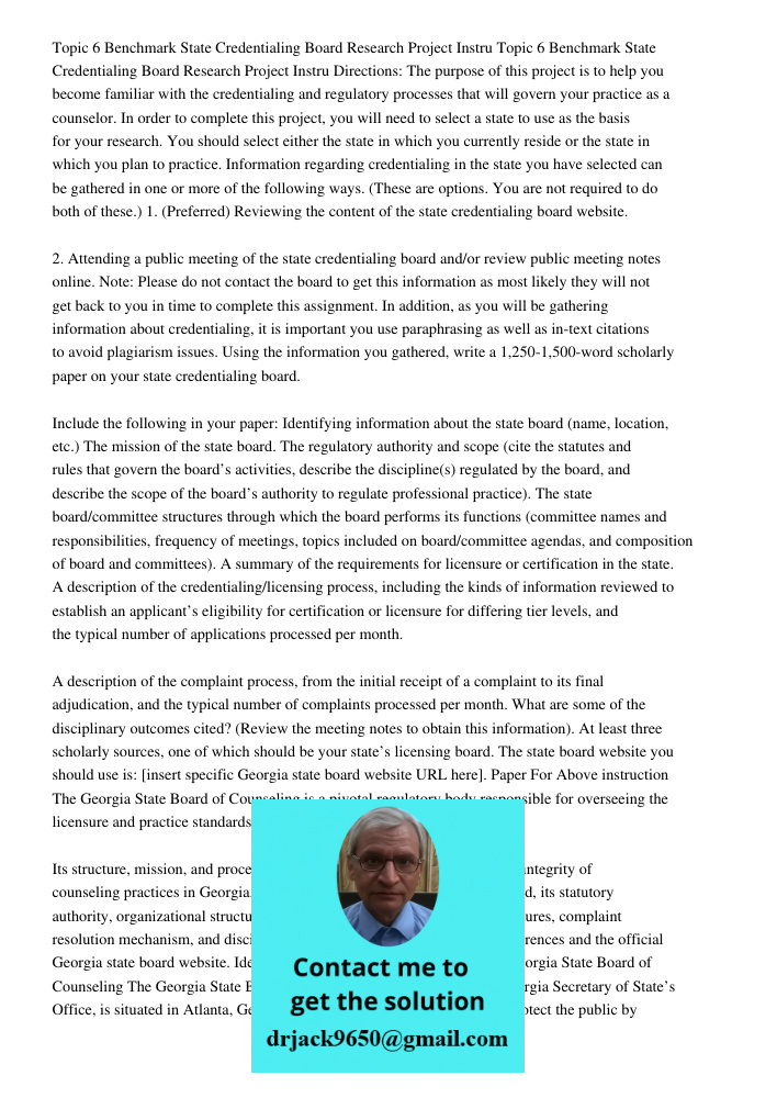 Directions: The purpose of this project is to help you become familiar with the credentialing and regulatory processes that will govern your practice as a couns