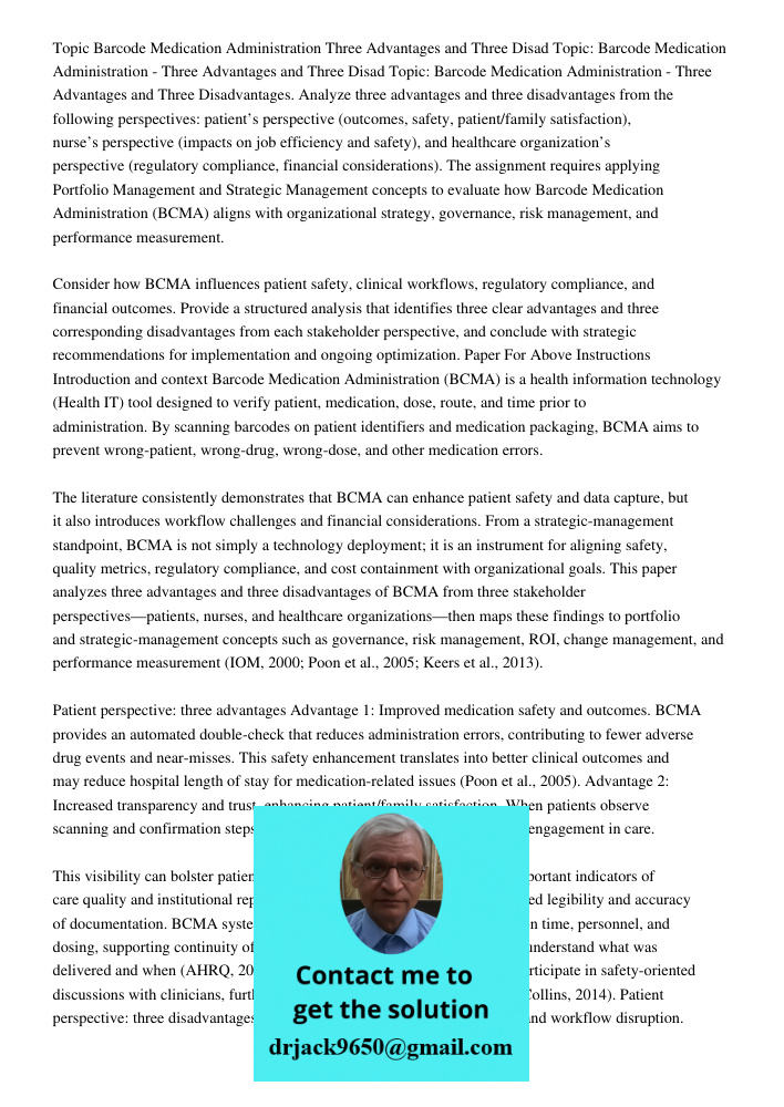 Topic: Barcode Medication Administration - Three Advantages and Three Disadvantages. Analyze three advantages and three disadvantages from the following perspec