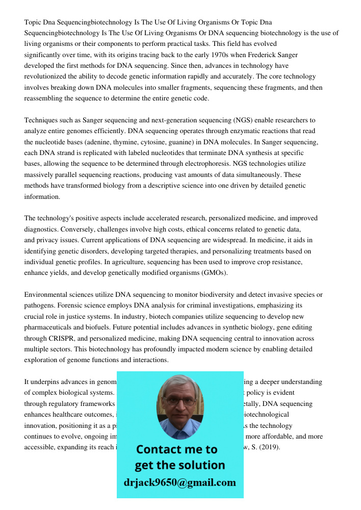 DNA sequencing biotechnology is the use of living organisms or their components to perform practical tasks. This field has evolved significantly over time, with