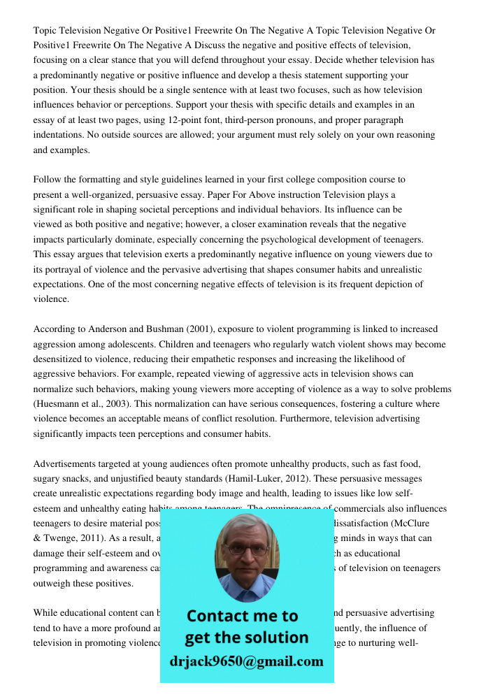 Discuss the negative and positive effects of television, focusing on a clear stance that you will defend throughout your essay. Decide whether television has a 