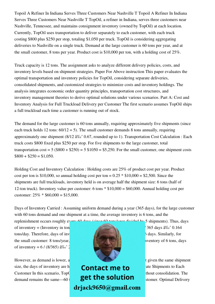 TopOil, a refiner in Indiana, serves three customers near Nashville, Tennessee, and maintains consignment inventory (owned by TopOil) at each location. Currentl