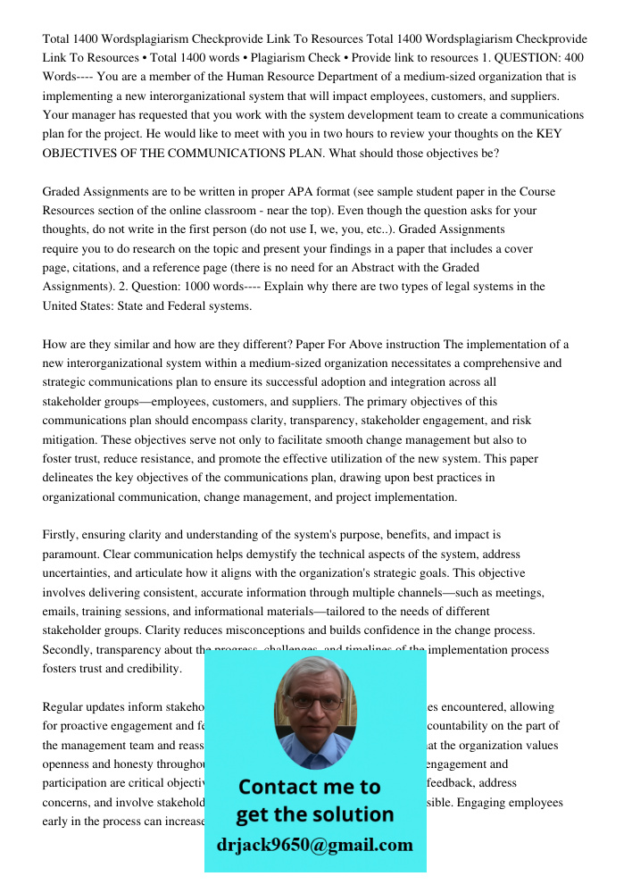 • Total 1400 words • Plagiarism Check • Provide link to resources 1. QUESTION: 400 Words---- You are a member of the Human Resource Department of a medium-sized