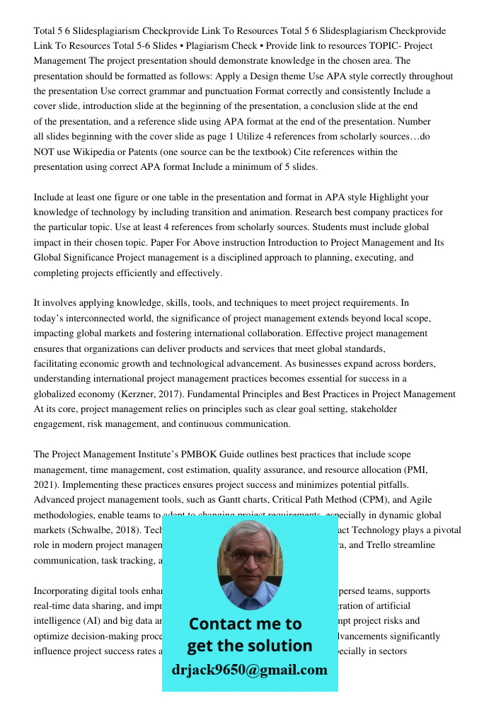 Total 5-6 Slides • Plagiarism Check • Provide link to resources TOPIC- Project Management The project presentation should demonstrate knowledge in the chosen ar