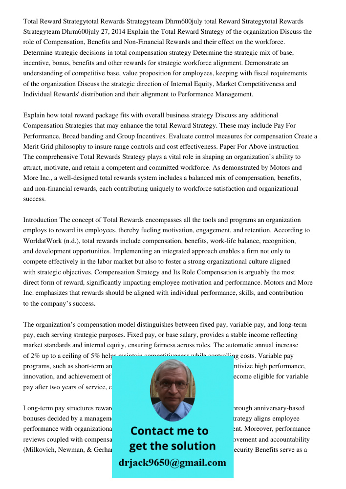 Explain the Total Reward Strategy of the organization Discuss the role of Compensation, Benefits and Non-Financial Rewards and their effect on the workforce. De