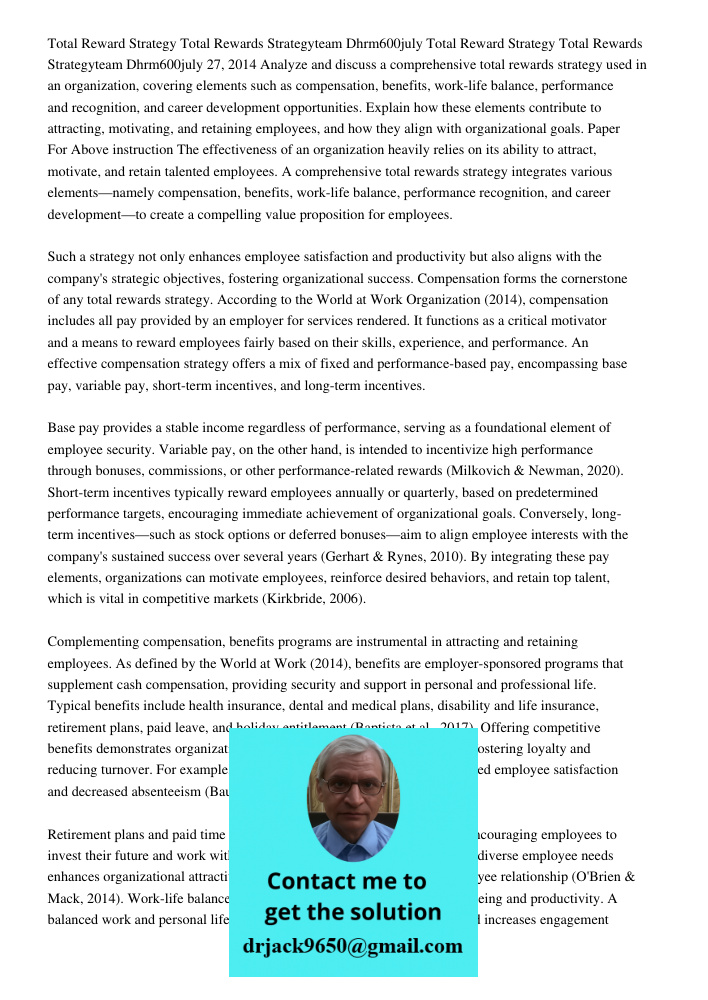 Analyze and discuss a comprehensive total rewards strategy used in an organization, covering elements such as compensation, benefits, work-life balance, perform