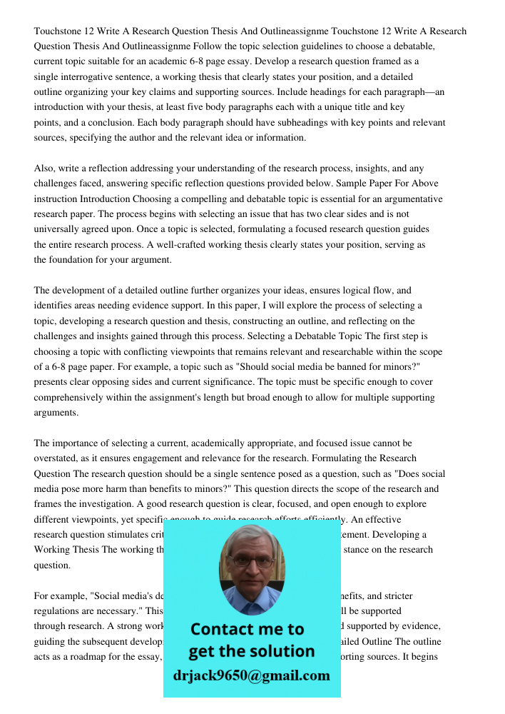 Follow the topic selection guidelines to choose a debatable, current topic suitable for an academic 6-8 page essay. Develop a research question framed as a sing