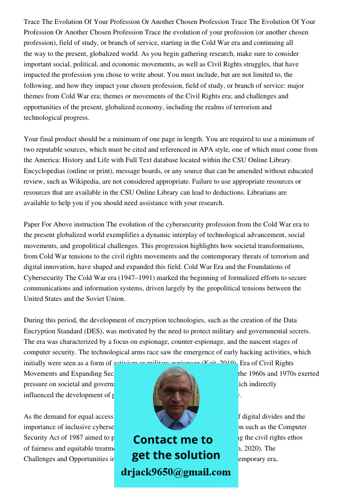 Trace the evolution of your profession (or another chosen profession), field of study, or branch of service, starting in the Cold War era and continuing all the