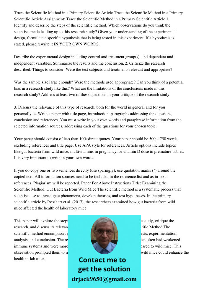 Assignment: Trace the Scientific Method in a Primary Scientific Article 1. Identify and describe the steps of the scientific method. Which observations do you t