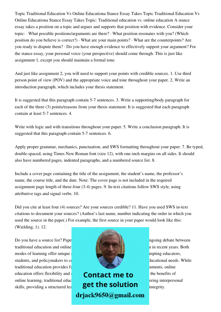 Topic: Traditional education vs. online education A stance essay takes a position on a topic and argues and supports that position with evidence. Consider your 
