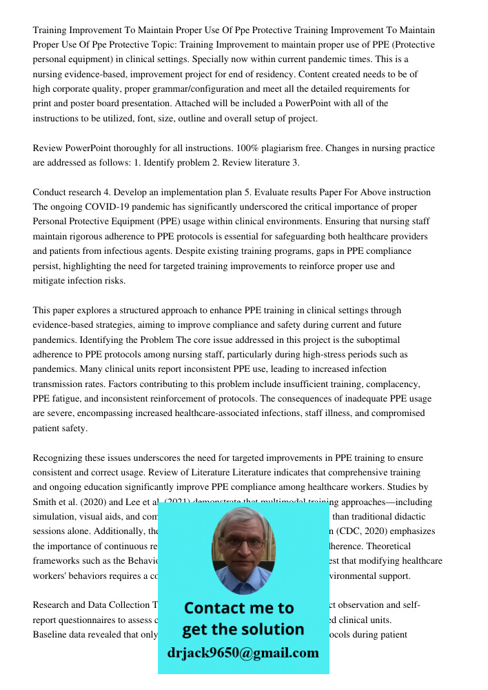 Topic: Training Improvement to maintain proper use of PPE (Protective personal equipment) in clinical settings. Specially now within current pandemic times. Thi