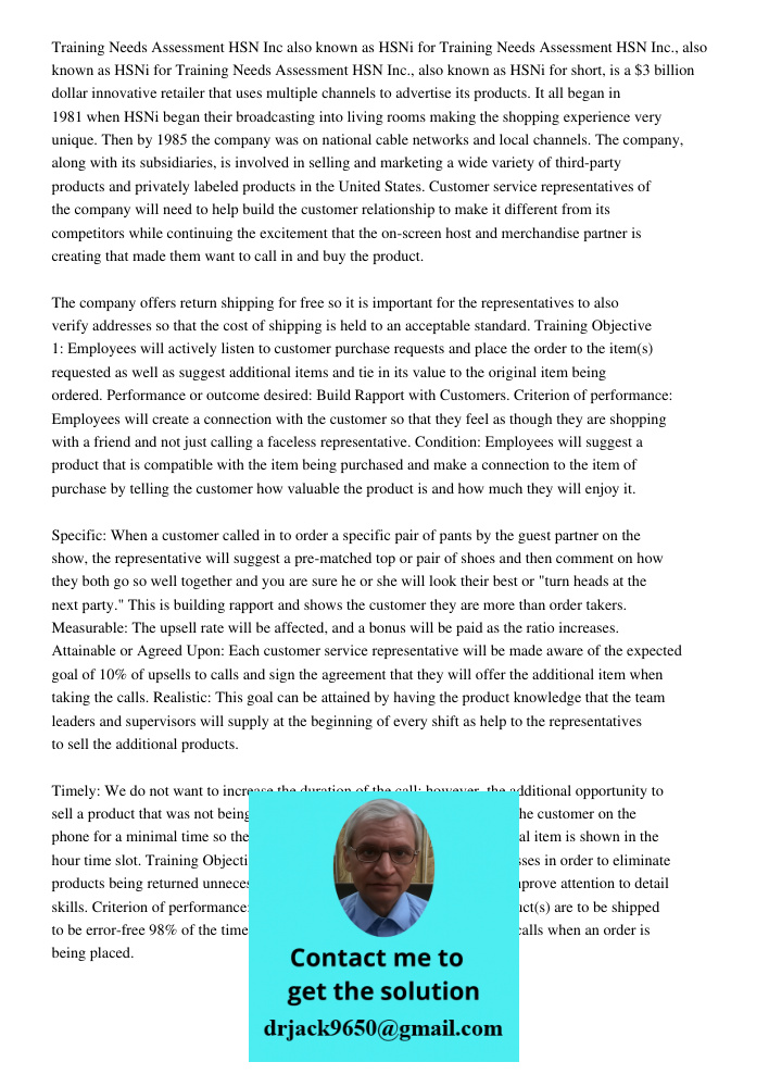Training Needs Assessment HSN Inc., also known as HSNi for short, is a $3 billion dollar innovative retailer that uses multiple channels to advertise its produc