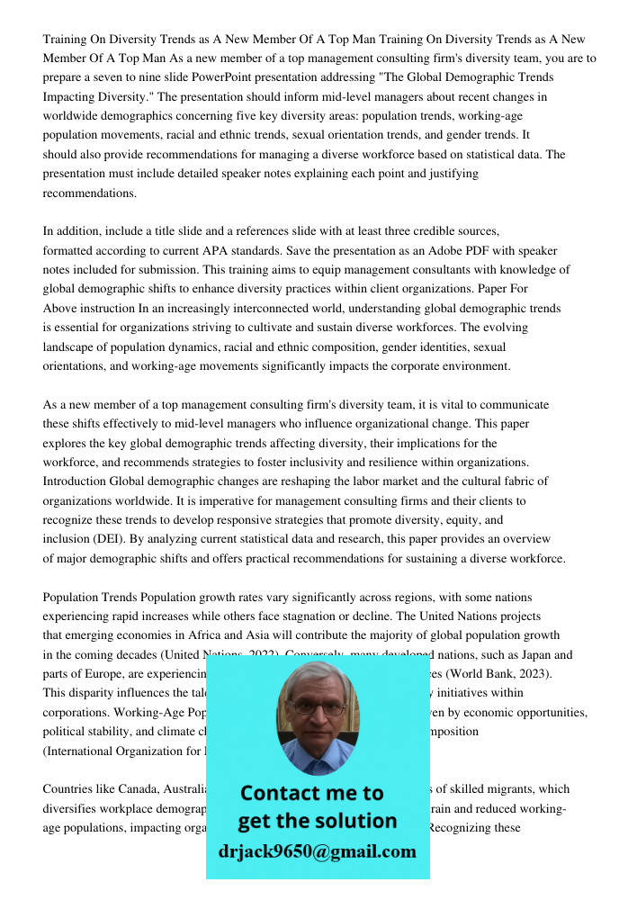 As a new member of a top management consulting firm's diversity team, you are to prepare a seven to nine slide PowerPoint presentation addressing "The Global De