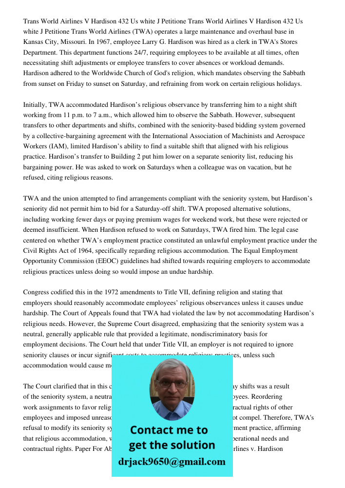 Trans World Airlines (TWA) operates a large maintenance and overhaul base in Kansas City, Missouri. In 1967, employee Larry G. Hardison was hired as a clerk in 