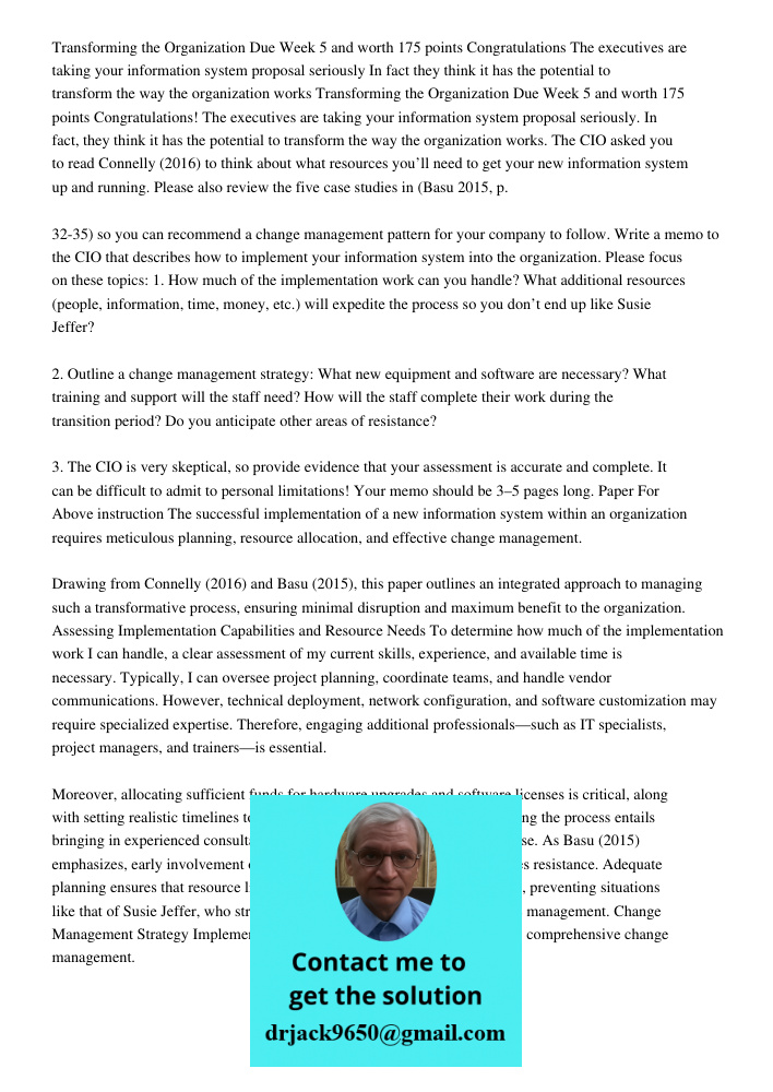 The CIO asked you to read Connelly (2016) to think about what resources you’ll need to get your new information system up and running. Please also review the fi