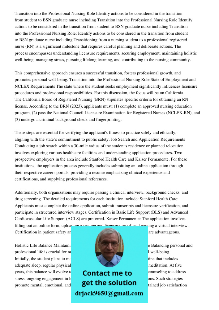 Transition into the Professional Nursing Role Identify actions to be considered in the transition from student to BSN graduate nurse including Transitioning fro
