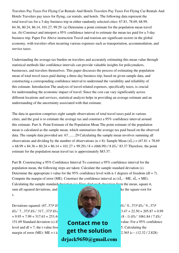 Travelers pay taxes for flying, car rentals, and hotels. The following data represent the total travel tax for a 3-day business trip in either randomly selected