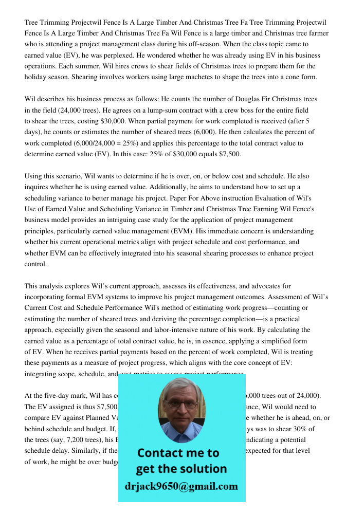 Wil Fence is a large timber and Christmas tree farmer who is attending a project management class during his off-season. When the class topic came to earned val