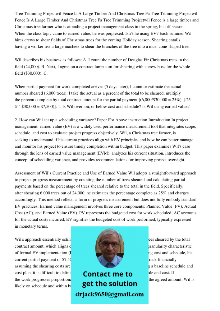 Tree Trimming Projectwil Fence is a large timber and Christmas tree farmer who is attending a project management class in the spring, his off season. When the c