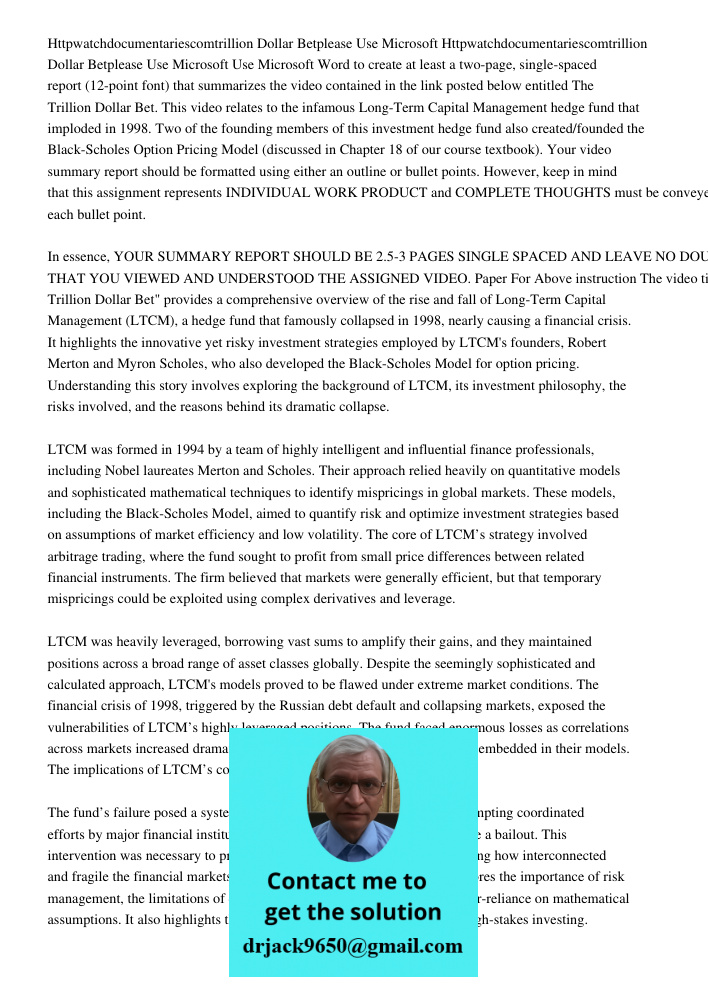 Use Microsoft Word to create at least a two-page, single-spaced report (12-point font) that summarizes the video contained in the link posted below entitled The