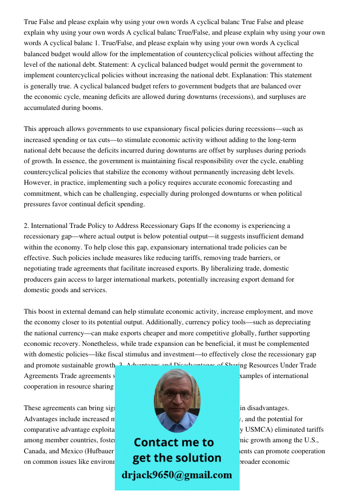 True False and please explain why using your own words A cyclical balanc 1. True/False, and please explain why using your own words A cyclical balanced budget w