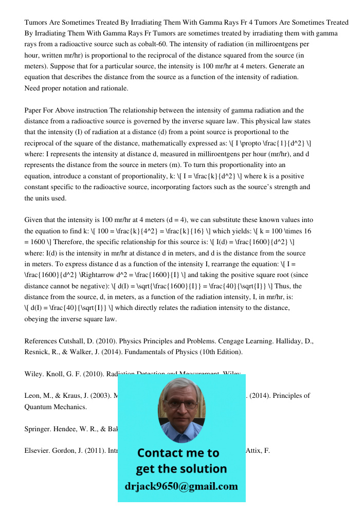 Tumors are sometimes treated by irradiating them with gamma rays from a radioactive source such as cobalt-60. The intensity of radiation (in milliroentgens per 