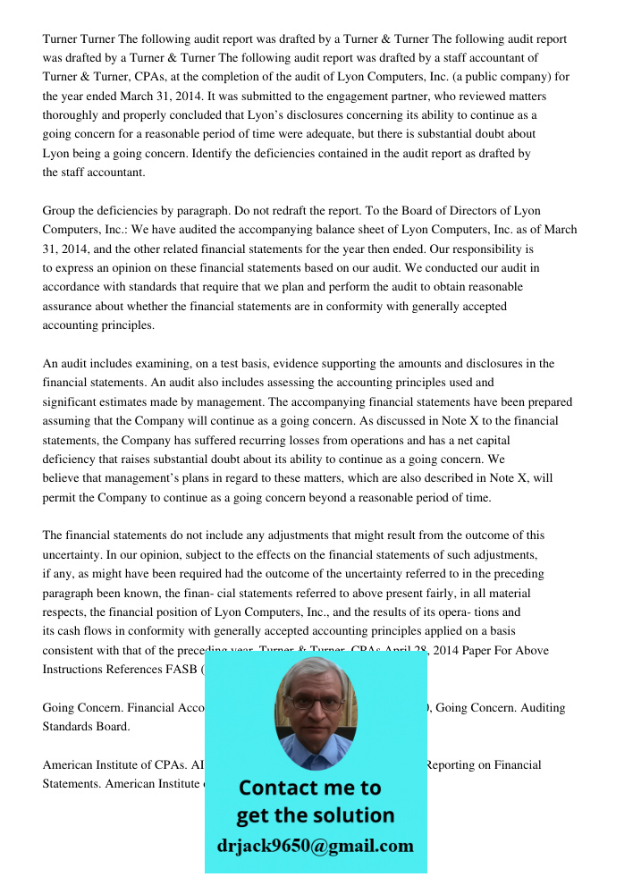 Turner & Turner The following audit report was drafted by a staff accountant of Turner & Turner, CPAs, at the completion of the audit of Lyon Computers, Inc. (a