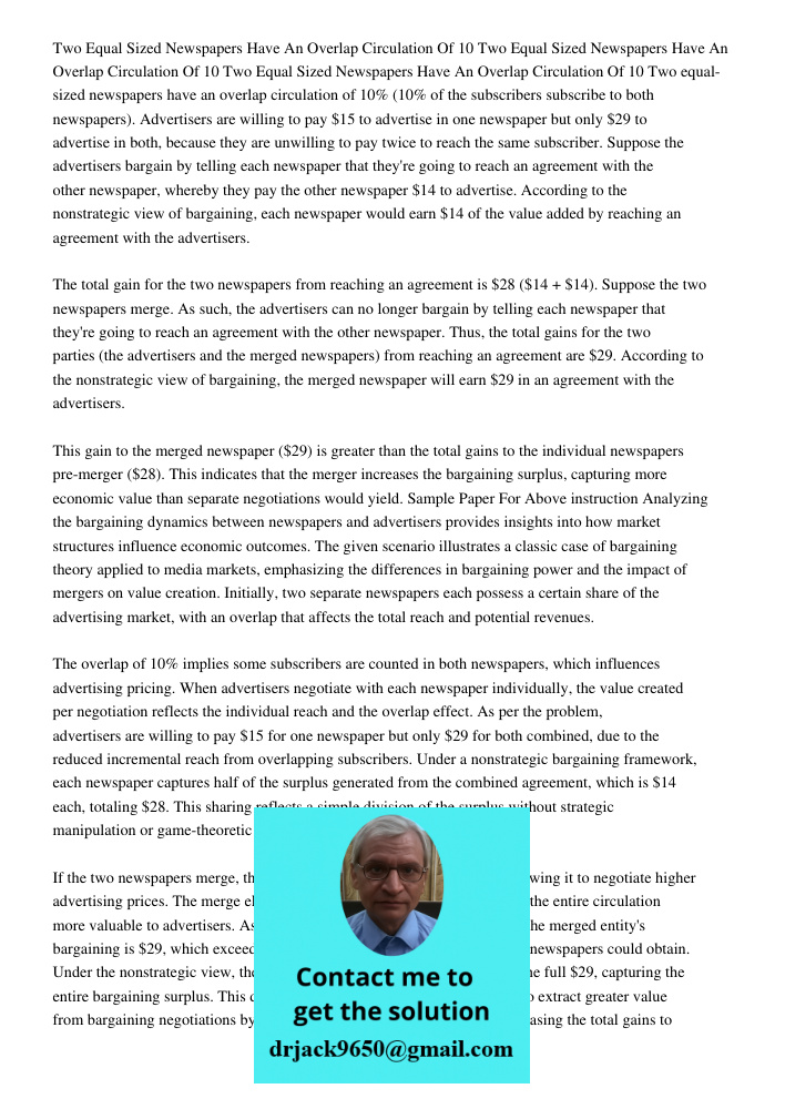 Two Equal Sized Newspapers Have An Overlap Circulation Of 10 Two equal-sized newspapers have an overlap circulation of 10% (10% of the subscribers subscribe to 