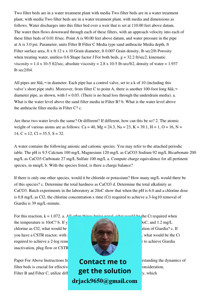 Two filter beds are in a water treatment plant, with media and dimensions as follows. Water discharges into this filter bed over a weir that is set at 110.00 fe
