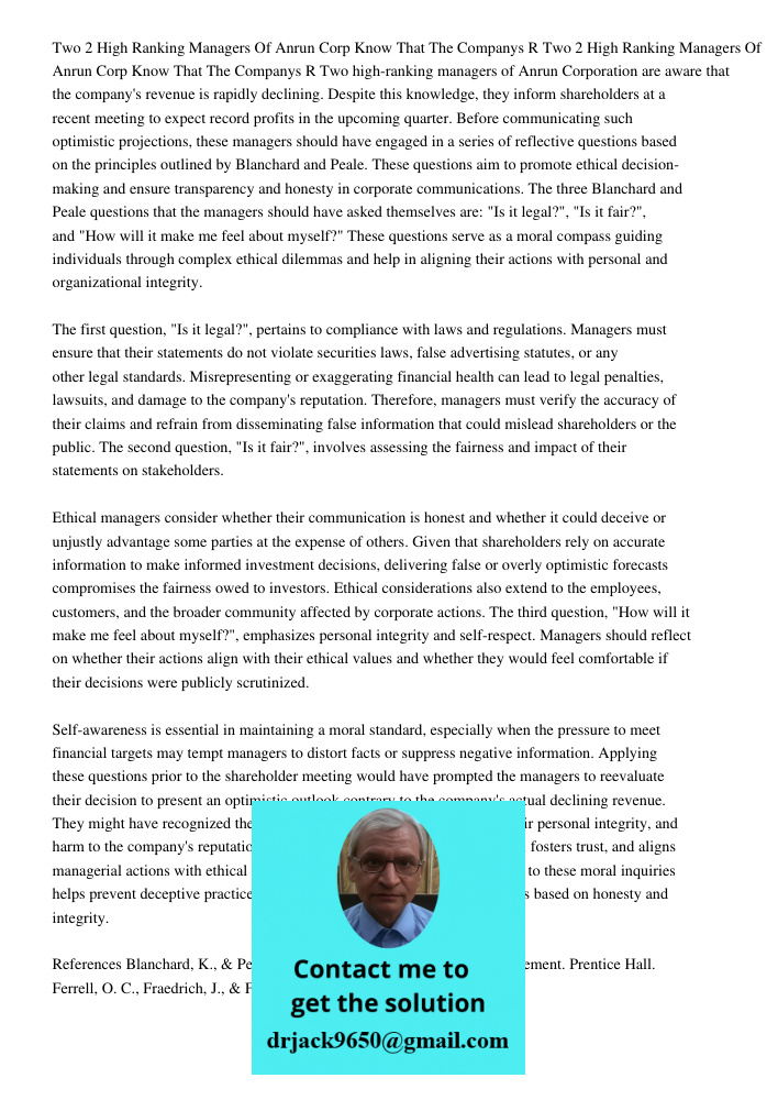 Two high-ranking managers of Anrun Corporation are aware that the company's revenue is rapidly declining. Despite this knowledge, they inform shareholders at a 