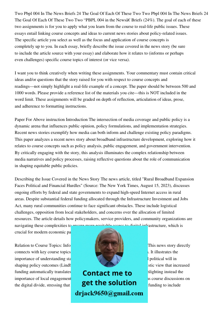 Two “PBPL 004 in the News” Briefs (24%). The goal of each of these two assignments is for you to apply what you learn from the course to real-life public issues