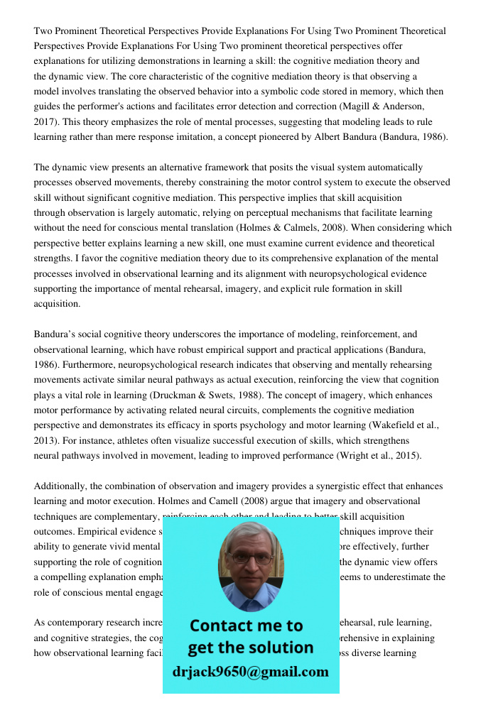 Two prominent theoretical perspectives offer explanations for utilizing demonstrations in learning a skill: the cognitive mediation theory and the dynamic view.