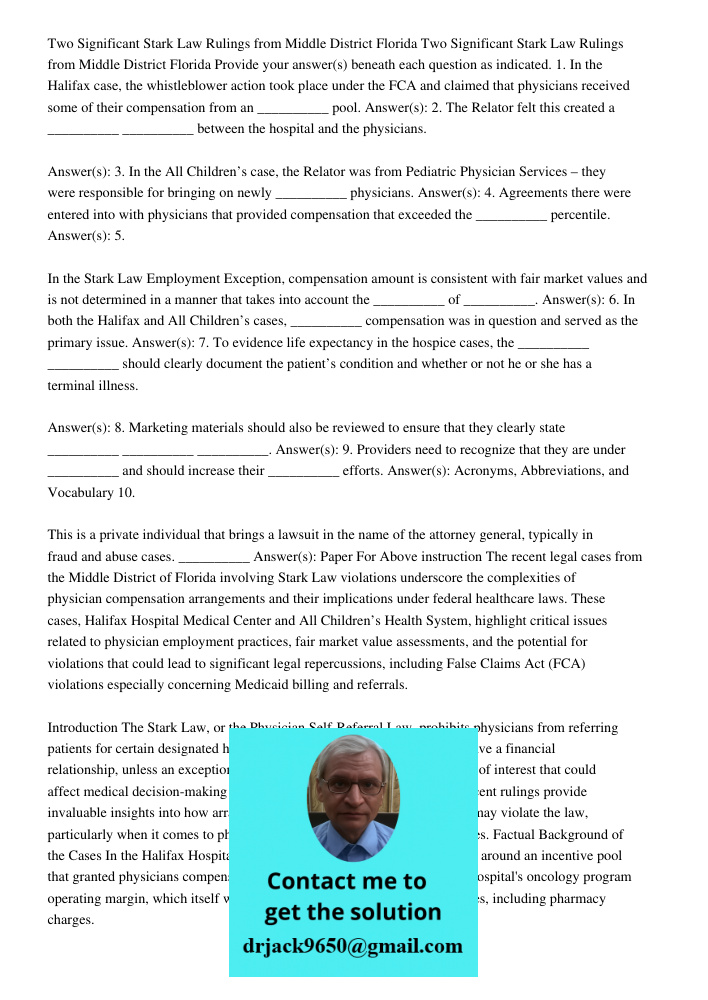 Provide your answer(s) beneath each question as indicated. 1. In the Halifax case, the whistleblower action took place under the FCA and claimed that physicians
