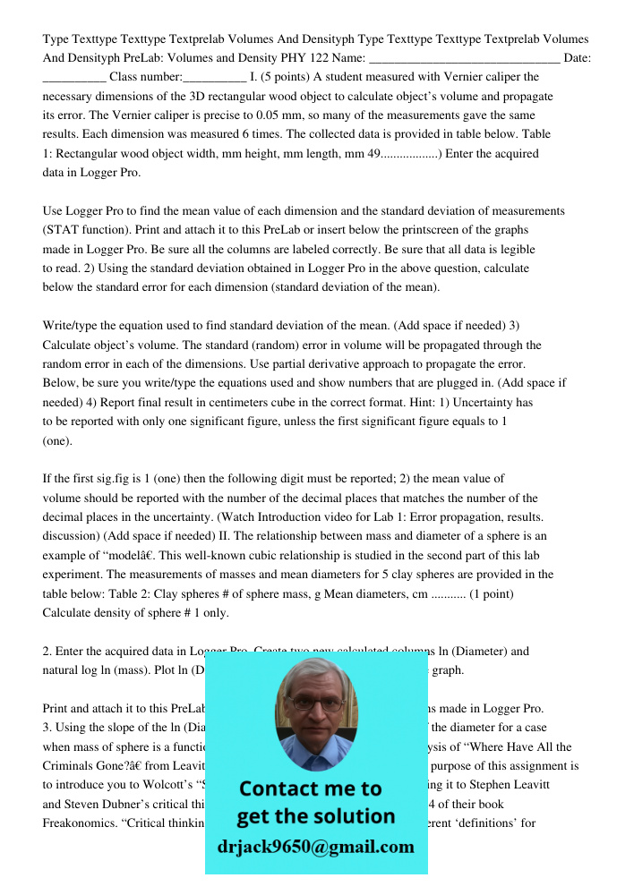 PreLab: Volumes and Density PHY 122 Name: ______________________________ Date: __________ Class number:__________ I. (5 points) A student measured with Vernier 