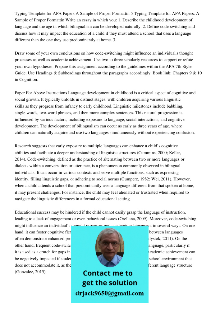 Write an essay in which you: 1. Describe the childhood development of language and the age in which bilingualism can be developed naturally. 2. Define code-swit