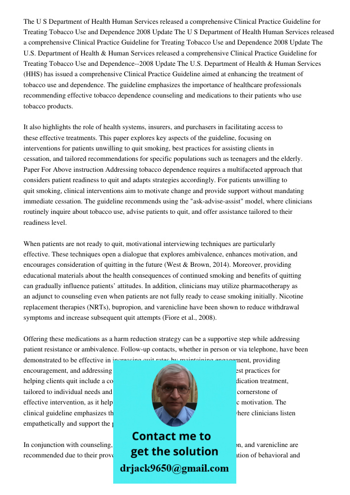 The U S Department of Health Human Services released a comprehensive Clinical Practice Guideline for Treating Tobacco Use and Dependence 2008 Update The U.S. De